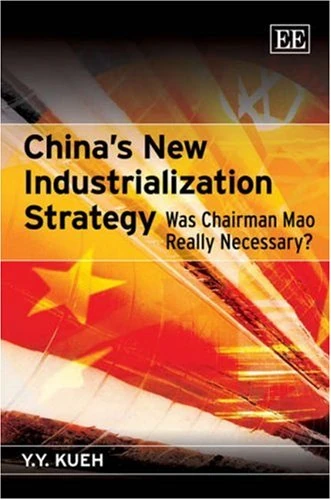 China’s New Industrialization Strategy: Was Chairman Mao Really Necessary?