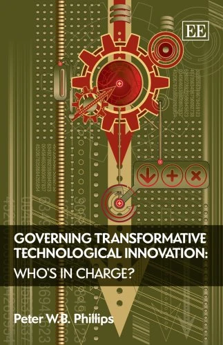 Governing Transformative Technological Innovation: Who’s in Charge?