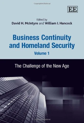 Business Continuity and Homeland Security, Volume 1: The Challenge of the New Age