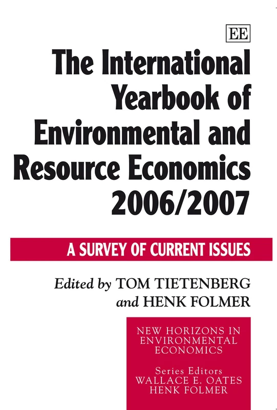 The International Yearbook of Environmental and Resource Economics 2006/2007: A Survey of Current Issues (New Horizons in Environmental Economics series)