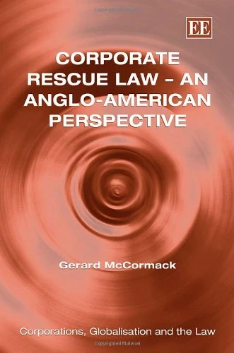 Corporate Rescue Law – An Anglo-American Perspective (Corporations, Globalisation and the Law series)
