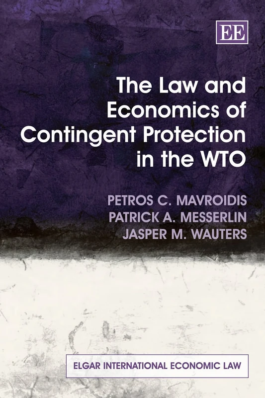 The Law and Economics of Contingent Protection in the WTO