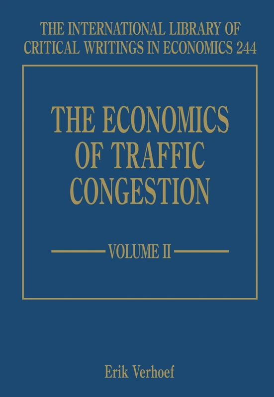The Economics of Traffic Congestion (The International Library of Critical Writings in Economics series)