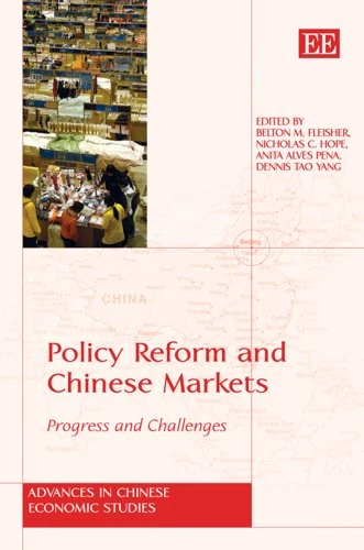 Policy Reform and Chinese Markets: Progress and Challenges (Advances in Chinese Economic Studies series)