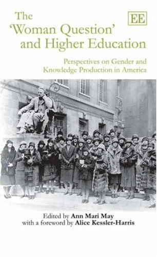 The ‘Woman Question’ and Higher Education: Perspectives on Gender and Knowledge Production in America
