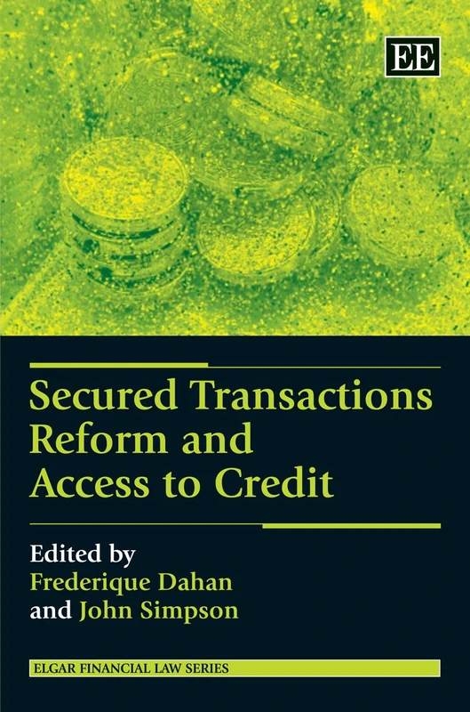 Secured Transactions Reform and Access to Credit (Elgar Financial Law series)
