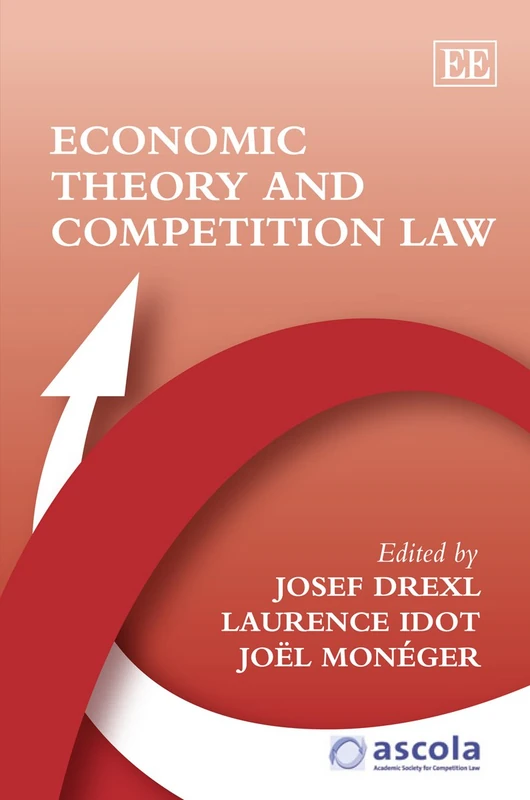 Economic Theory and Competition Law (ASCOLA Competition Law series)