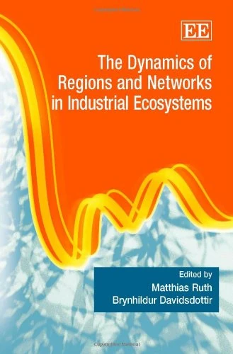 The Dynamics of Regions and Networks in Industrial Ecosystems