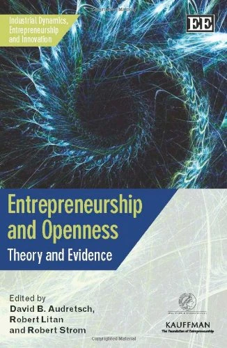 Entrepreneurship and Openness: Theory and Evidence (Industrial Dynamics, Entrepreneurship and Innovation series)