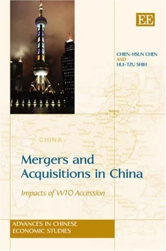 Mergers and Acquisitions in China: Impacts of WTO Accession (Advances in Chinese Economic Studies series) - Image 1