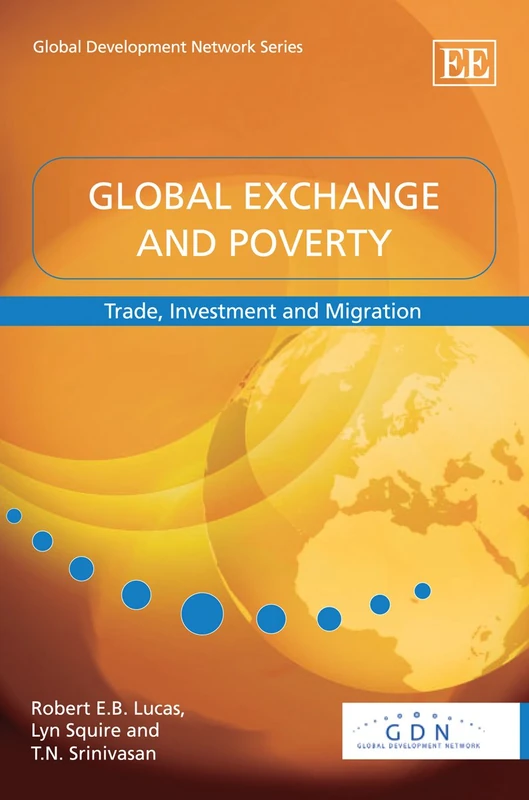 Global Exchange and Poverty: Trade, Investment and Migration (Global Development Network series)