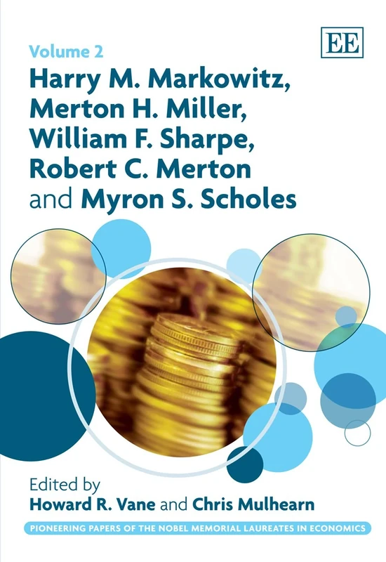Harry M. Markowitz, Merton H. Miller, William F. Sharpe, Robert C. Merton and Myron S. Scholes: 2 (Pioneering Papers of the Nobel Memorial Laureates in Economics series)