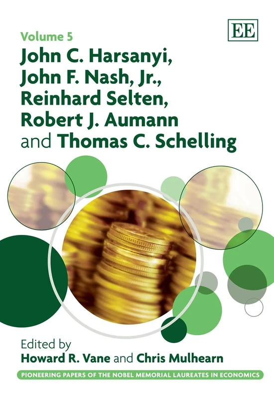 John C. Harsanyi, John F. Nash Jr., Reinhard Selten, Robert J. Aumann and Thomas C. Schelling (Pioneering Papers of the Nobel Memorial Laureates in Economics series)