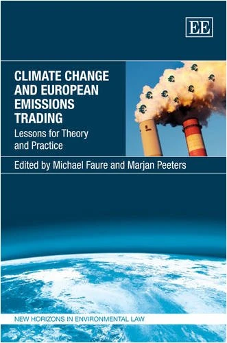 Climate Change and European Emissions Trading: Lessons for Theory and Practice (New Horizons in Environmental and Energy Law series)