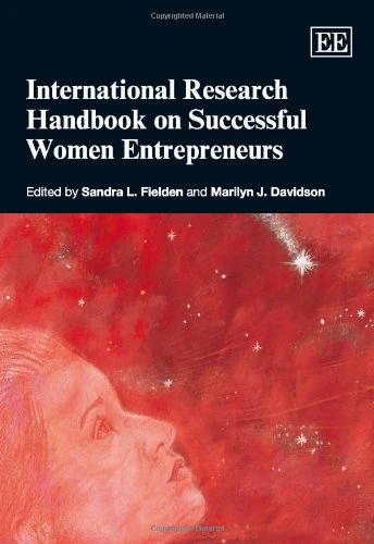 International Research Handbook on Successful Women Entrepreneurs (Research Handbooks in Business and Management series)