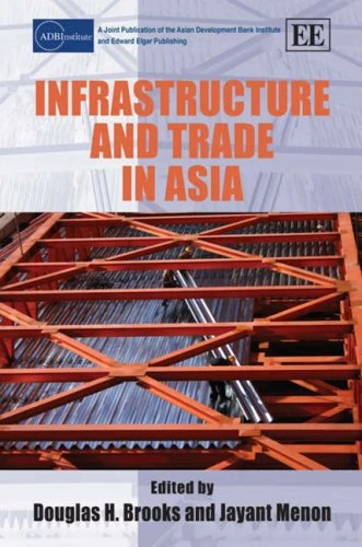 Infrastructure and Trade in Asia (ADBI series on Asian Economic Integration and Cooperation)