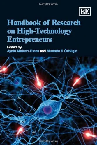 Handbook of Research on High-Technology Entrepreneurs (Research Handbooks in Business and Management series)