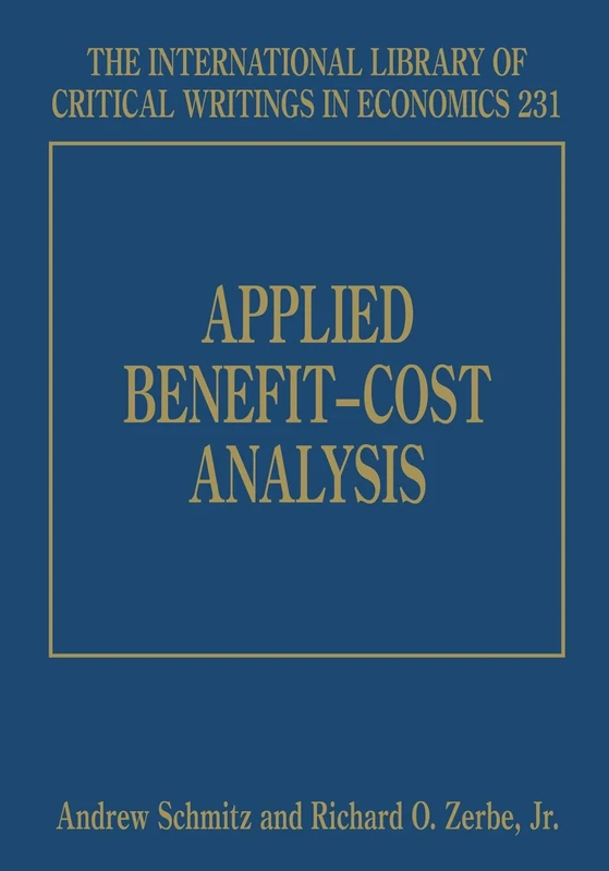 Applied Benefit–Cost Analysis (The International Library of Critical Writings in Economics series)