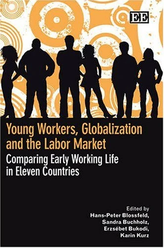 Young Workers, Globalization and the Labor Market: Comparing Early Working Life in Eleven Countries