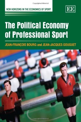 The Political Economy of Professional Sport (New Horizons in the Economics of Sport series)