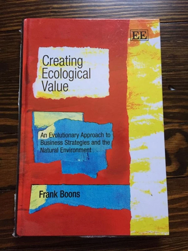 Creating Ecological Value: An Evolutionary Approach to Business Strategies and the Natural Environment