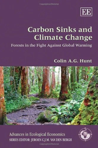 Carbon Sinks and Climate Change: Forests in the Fight Against Global Warming (Advances in Ecological Economics series)