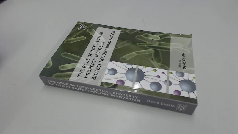 The Role of Intellectual Property Rights in Biotechnology Innovation