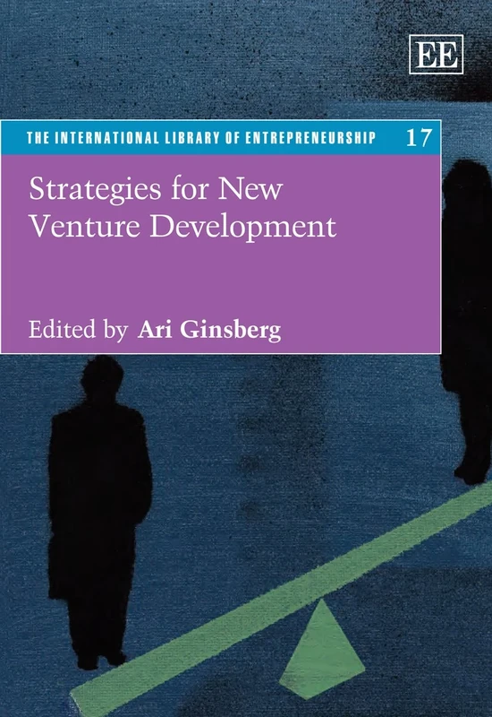 Strategies for New Venture Development (The International Library of Entrepreneurship series)