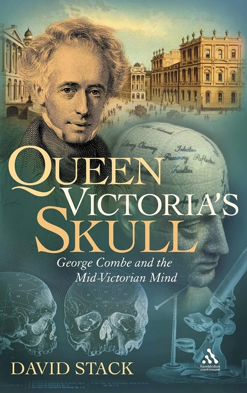 Queen Victoria's Skull: George Combe and the Mid-Victorian Mind - Image 1