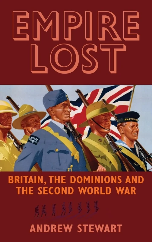Empire Lost: Britain, the Dominions and the Second World War