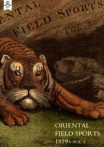 ORIENTAL FIELD SPORTS 1819. VOLS. I & II: v. I & Ii