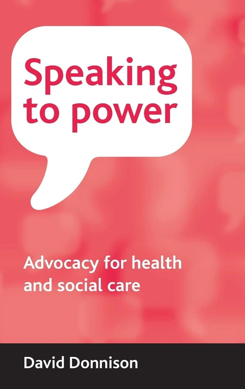 Speaking to Power: Advocacy for Health and Social Care