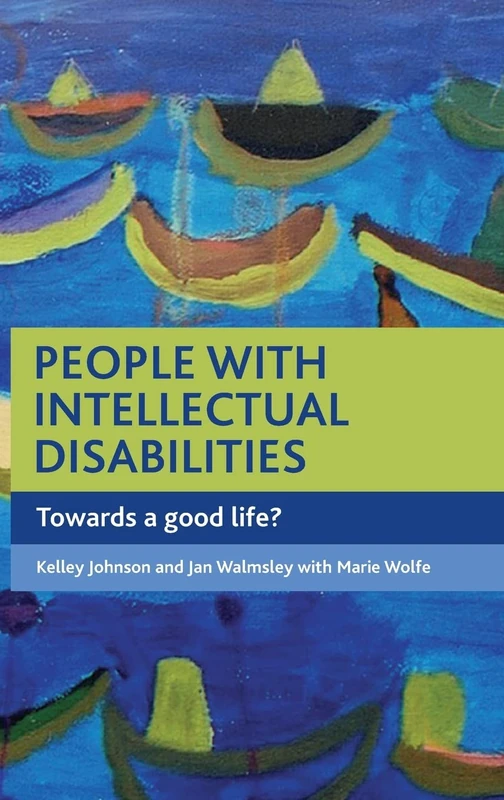 People with intellectual disabilities: Towards a good life?