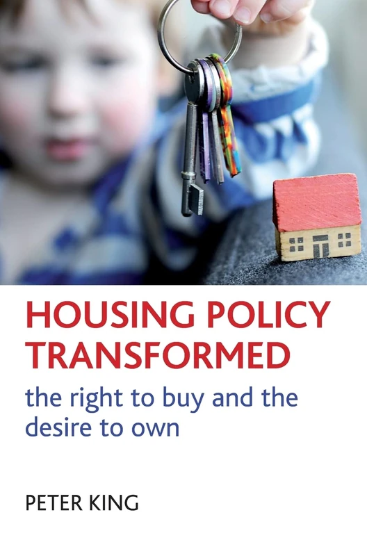 Housing Policy Transformed: The Right to Buy and the Desire to Own