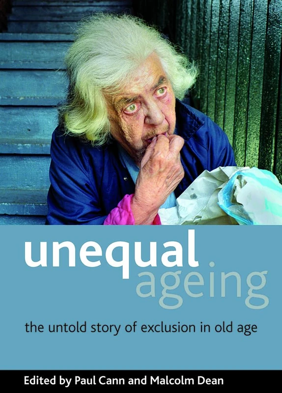 Unequal ageing: The untold story of exclusion in old age
