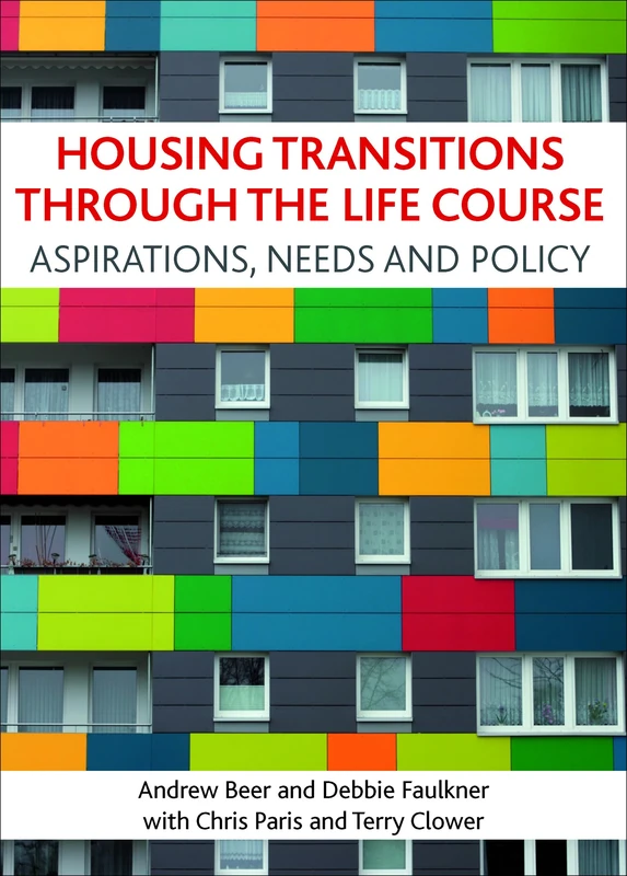 Housing Transitions Through the the Life Course: Aspirations, Needs and Policy