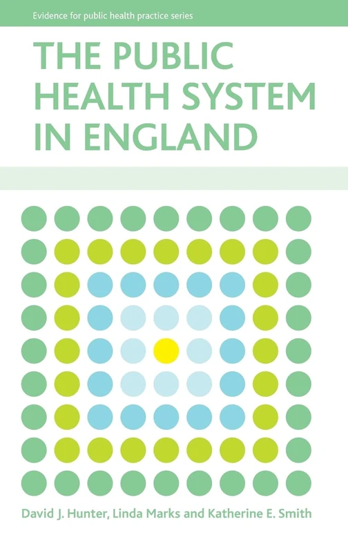 The public health system in England (Evidence for Public Health Practice)