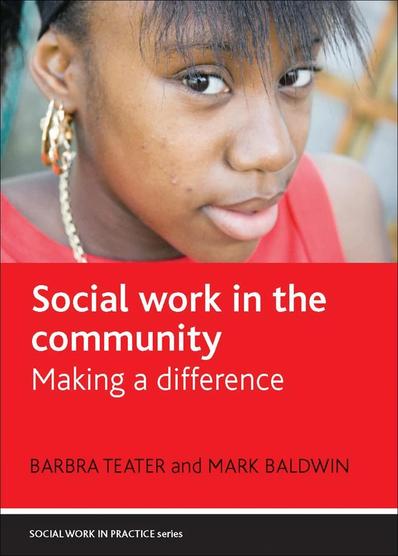 Social Work in the Community: Making a Difference (Social Work in Practice Series)