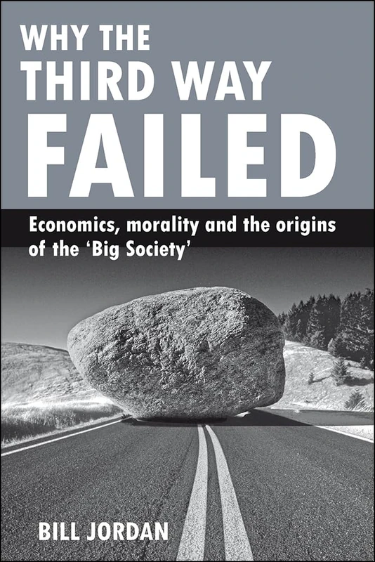 Why the Third Way failed: Economics, morality and the origins of the 'Big Society' - Image 1