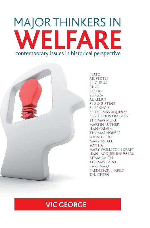 Major Thinkers in Welfare: Contemporary issues in historical perspective