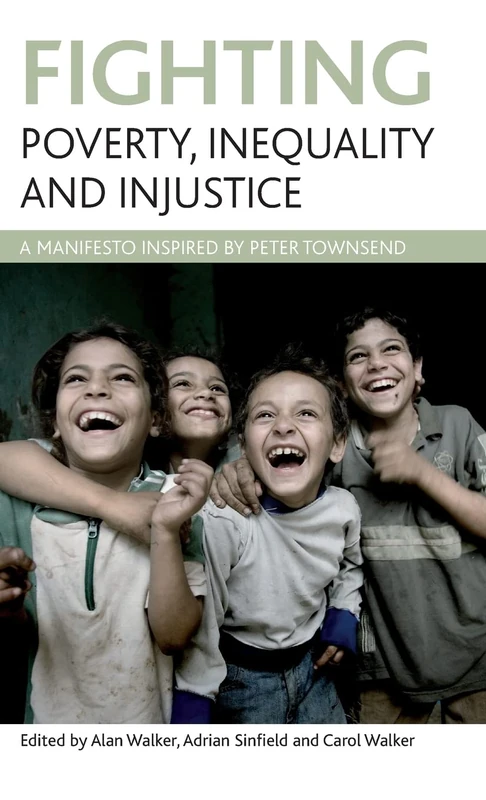 Fighting poverty, inequality and injustice: A manifesto inspired by Peter Townsend
