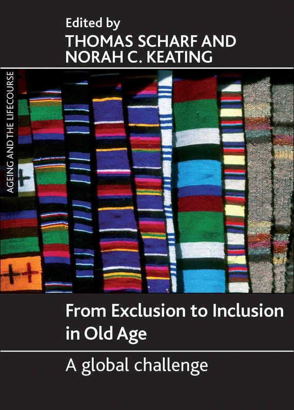 From exclusion to inclusion in old age: A Global Challenge (Ageing and the Lifecourse)