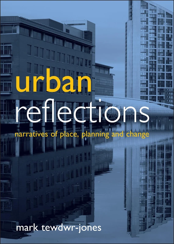 Urban reflections: Narratives of place, planning and change