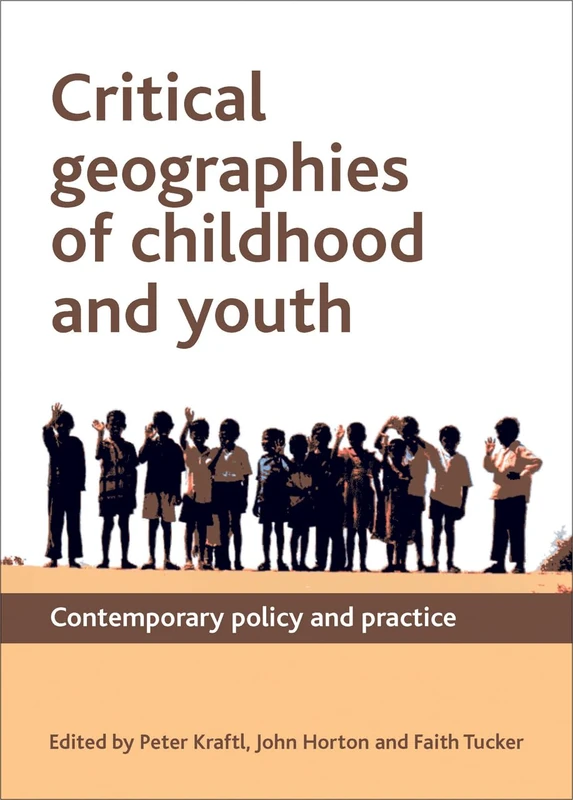 Critical geographies of childhood and youth: Contemporary Policy and Practice