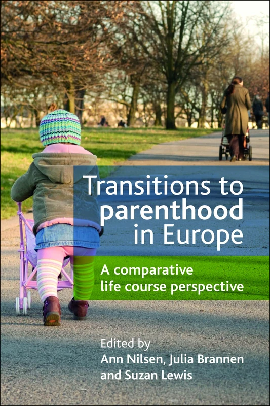 Transitions to Parenthood in Europe: A Comparative Life Course Perspective