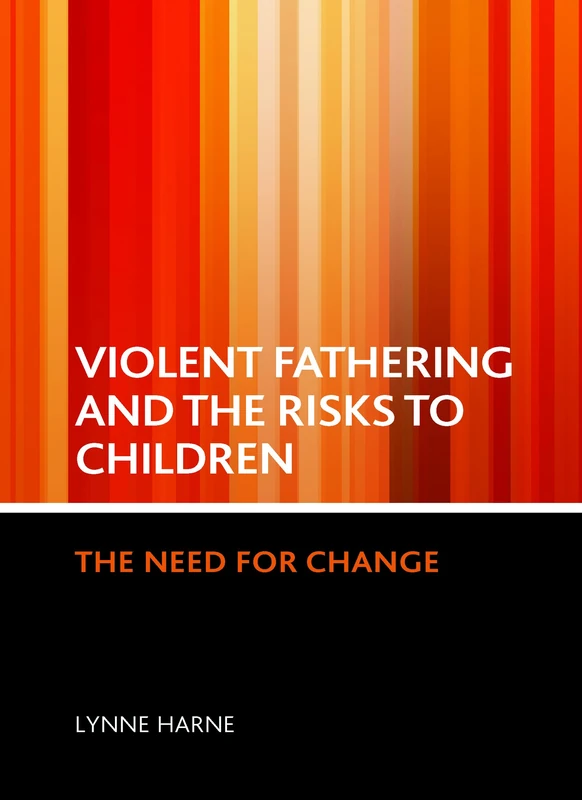 Violent fathering and the risks to children: The need for change