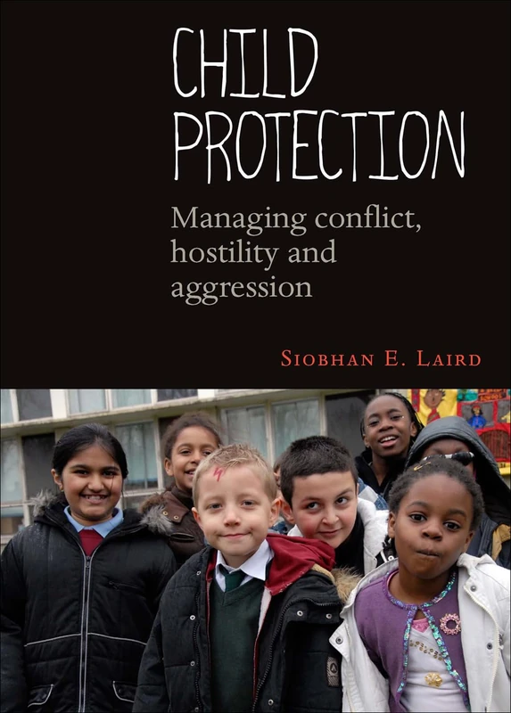 Child protection: Managing Conflict, Hostility and Aggression