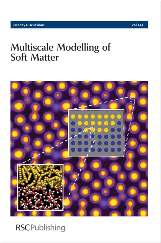 Multiscale Modelling of Soft Matter: Faraday Discussions No 144: Volume 144