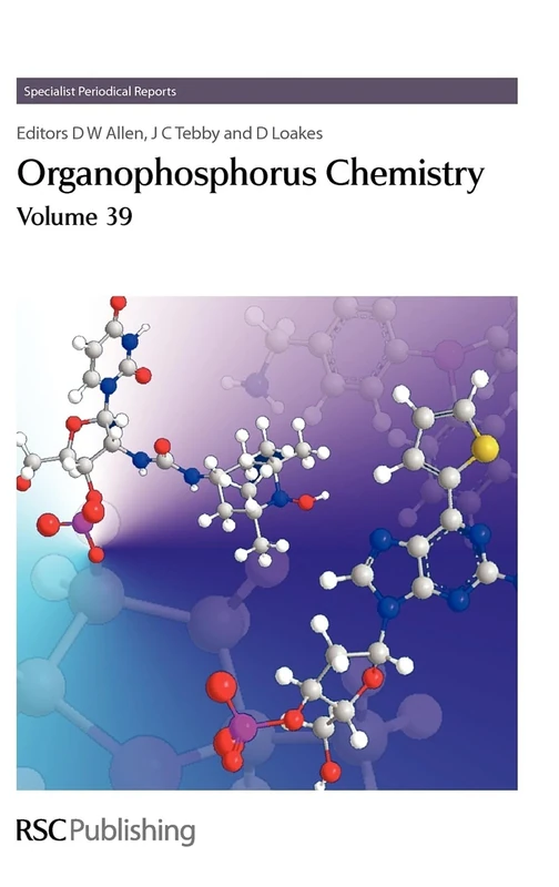 Organophosphorus Chemistry: Volume 39 (Specialist Periodical Reports - Organophosphorus Chemistry)