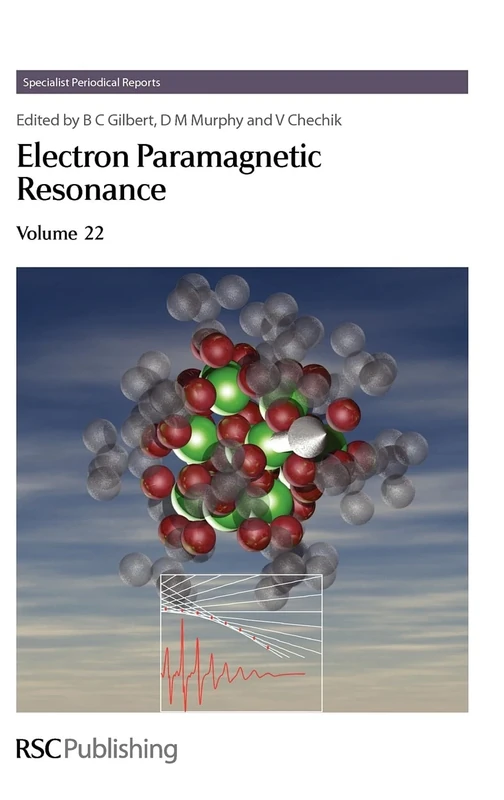 Electron Paramagnetic Resonance: Volume 22 (Specialist Periodical Reports - Electron Paramagnetic Resonance)